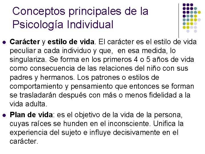 Conceptos principales de la Psicología Individual l l Carácter y estilo de vida. El