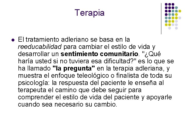 Terapia l El tratamiento adleriano se basa en la reeducabilidad para cambiar el estilo