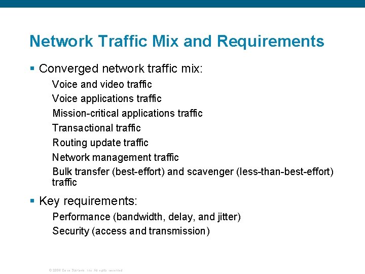 Network Traffic Mix and Requirements § Converged network traffic mix: Voice and video traffic