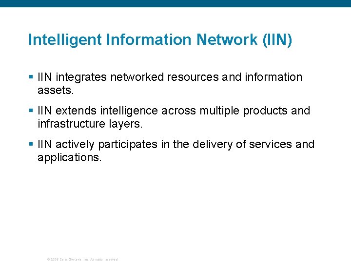 Intelligent Information Network (IIN) § IIN integrates networked resources and information assets. § IIN