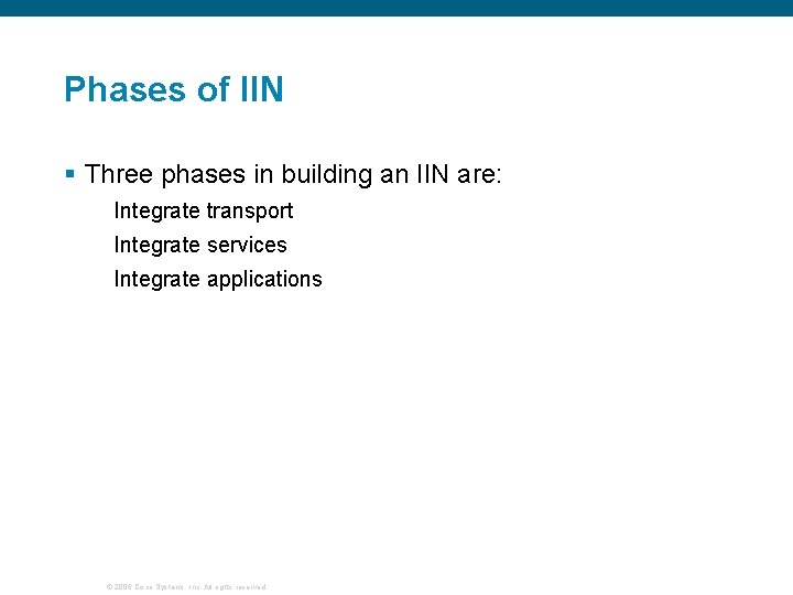 Phases of IIN § Three phases in building an IIN are: Integrate transport Integrate