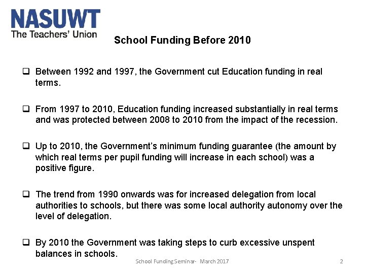 School Funding Before 2010 q Between 1992 and 1997, the Government cut Education funding