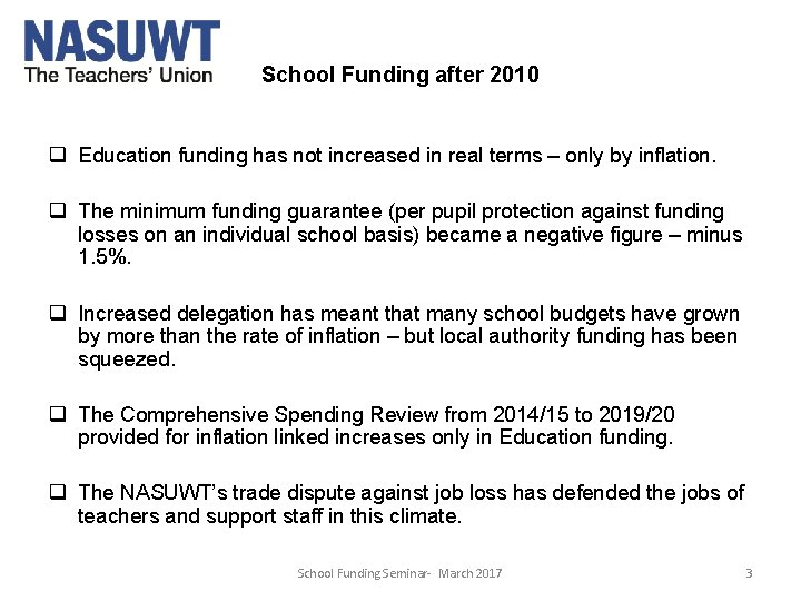 School Funding after 2010 q Education funding has not increased in real terms –