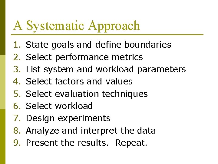 A Systematic Approach 1. 2. 3. 4. 5. 6. 7. 8. 9. State goals