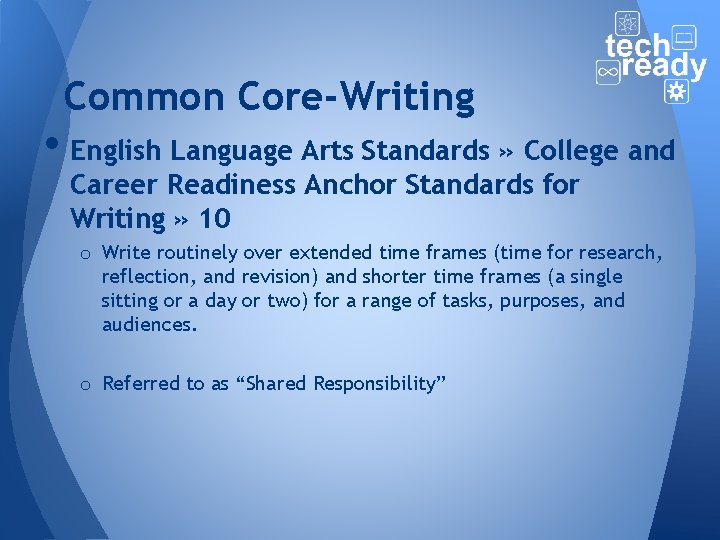 Common Core-Writing • English Language Arts Standards » College and Career Readiness Anchor Standards