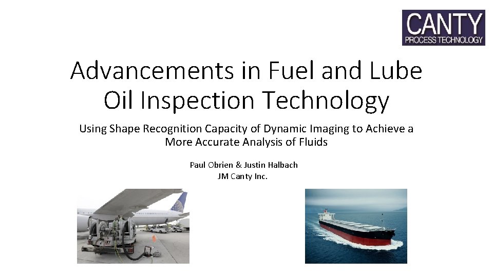 Advancements in Fuel and Lube Oil Inspection Technology Using Shape Recognition Capacity of Dynamic