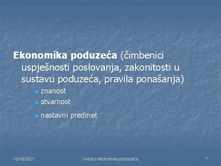 Ekonomika poduzeća (čimbenici uspješnosti poslovanja, zakonitosti u sustavu poduzeća, pravila ponašanja) znanost n stvarnost