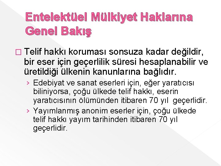 Entelektüel Mülkiyet Haklarına Genel Bakış � Telif hakkı koruması sonsuza kadar değildir, bir eser