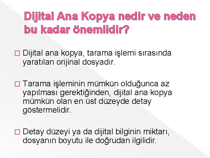 Dijital Ana Kopya nedir ve neden bu kadar önemlidir? � Dijital ana kopya, tarama