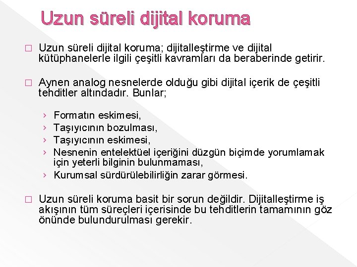 Uzun süreli dijital koruma � Uzun süreli dijital koruma; dijitalleştirme ve dijital kütüphanelerle ilgili