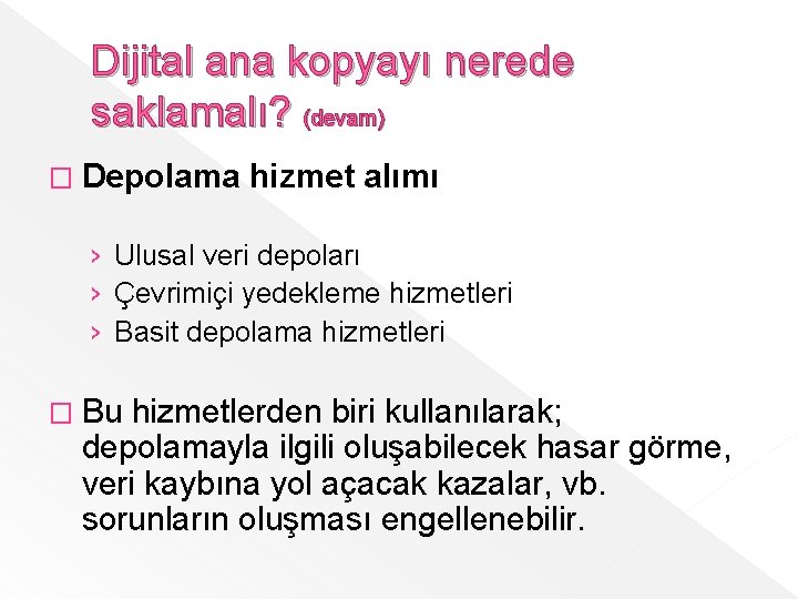 Dijital ana kopyayı nerede saklamalı? (devam) � Depolama hizmet alımı › Ulusal veri depoları