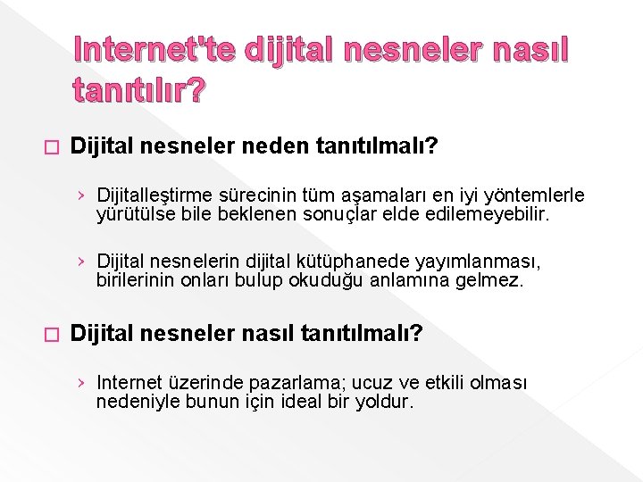 Internet'te dijital nesneler nasıl tanıtılır? � Dijital nesneler neden tanıtılmalı? › Dijitalleştirme sürecinin tüm