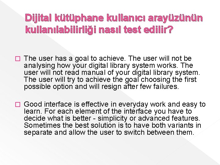 Dijital kütüphane kullanıcı arayüzünün kullanılabilirliği nasıl test edilir? � The user has a goal