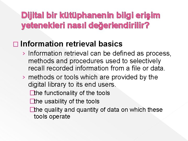 Dijital bir kütüphanenin bilgi erişim yetenekleri nasıl değerlendirilir? � Information retrieval basics › Information