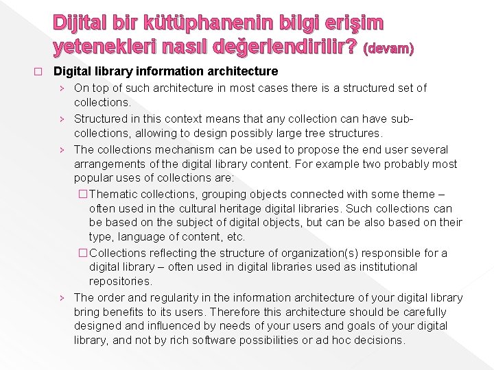 Dijital bir kütüphanenin bilgi erişim yetenekleri nasıl değerlendirilir? (devam) � Digital library information architecture