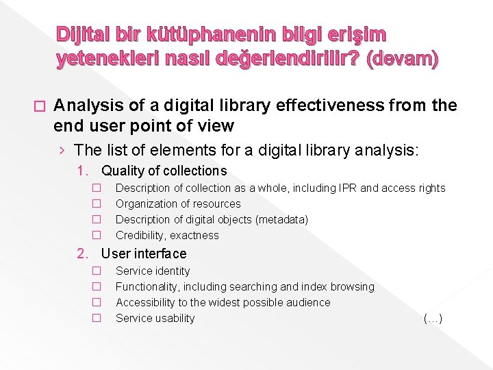 Dijital bir kütüphanenin bilgi erişim yetenekleri nasıl değerlendirilir? (devam) � Analysis of a digital