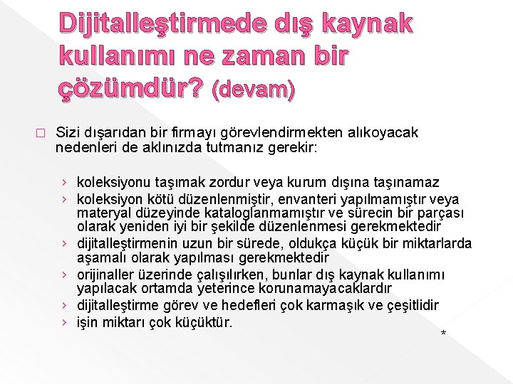 Dijitalleştirmede dış kaynak kullanımı ne zaman bir çözümdür? (devam) � Sizi dışarıdan bir firmayı