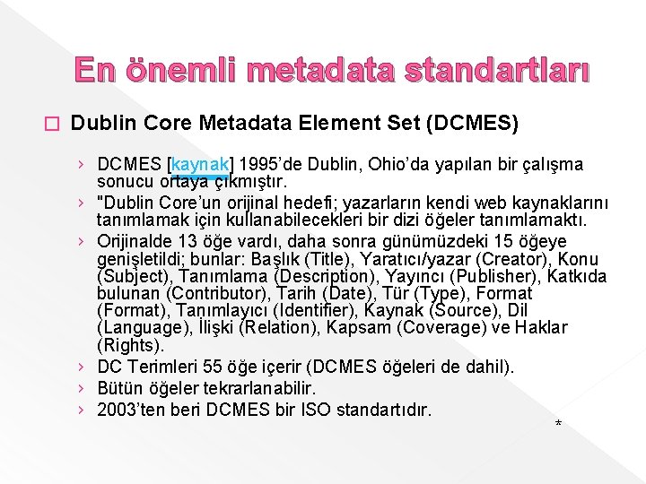 En önemli metadata standartları � Dublin Core Metadata Element Set (DCMES) › DCMES [kaynak]