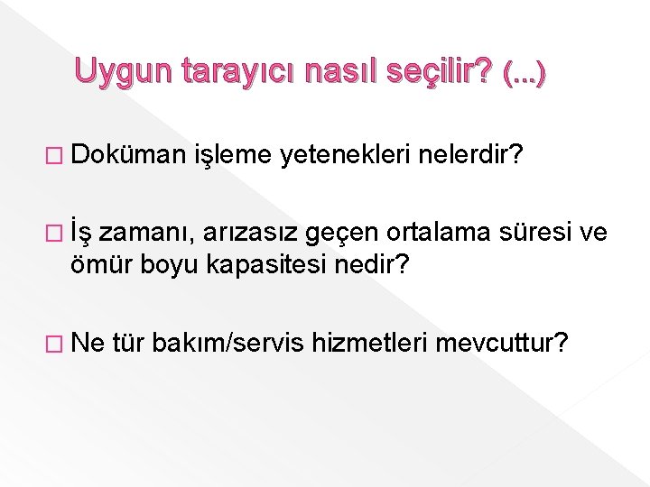 Uygun tarayıcı nasıl seçilir? (. . . ) � Doküman işleme yetenekleri nelerdir? �