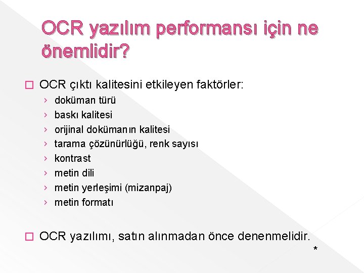 OCR yazılım performansı için ne önemlidir? � OCR çıktı kalitesini etkileyen faktörler: › ›