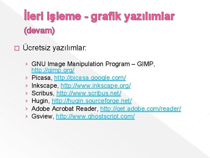 İleri işleme - grafik yazılımlar (devam) � Ücretsiz yazılımlar: › GNU Image Manipulation Program