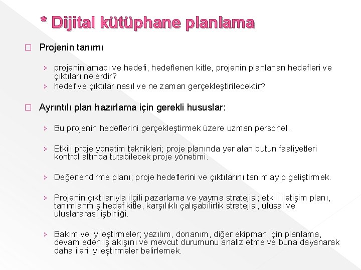 * Dijital kütüphane planlama � Projenin tanımı › projenin amacı ve hedefi, hedeflenen kitle,