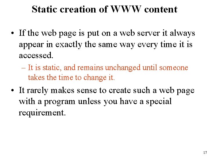 Static creation of WWW content • If the web page is put on a