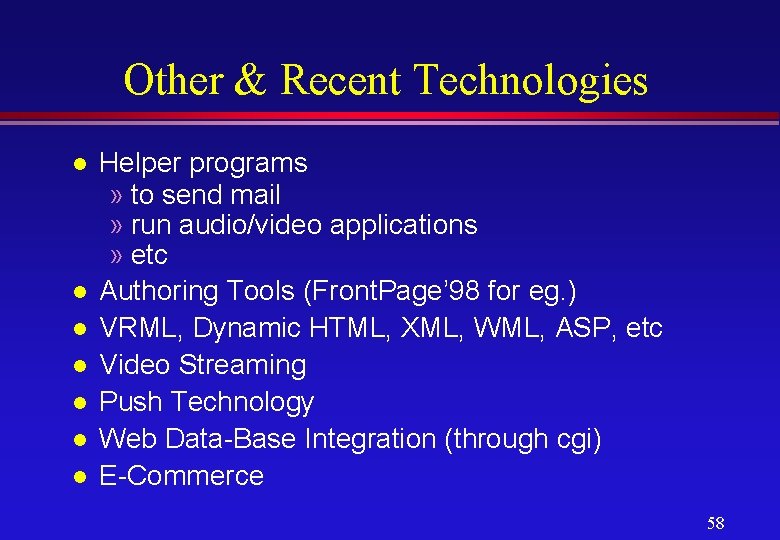 Other & Recent Technologies l l l l Helper programs » to send mail