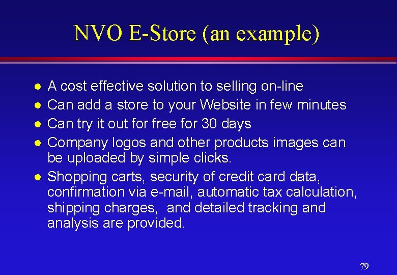 NVO E-Store (an example) l l l A cost effective solution to selling on-line