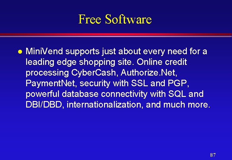 Free Software l Mini. Vend supports just about every need for a leading edge