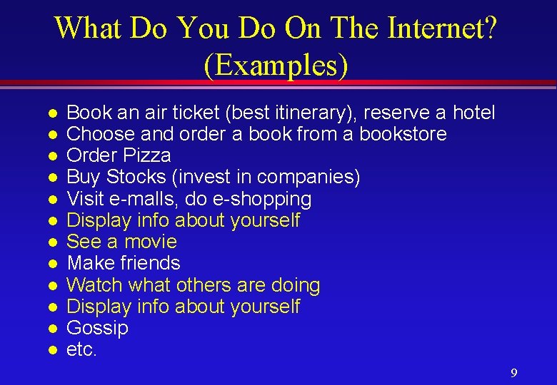 What Do You Do On The Internet? (Examples) l l l Book an air