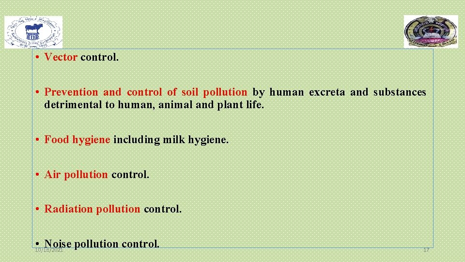 • Vector control. • Prevention and control of soil pollution by human excreta • Vector control. • Prevention and control of soil pollution by human excreta