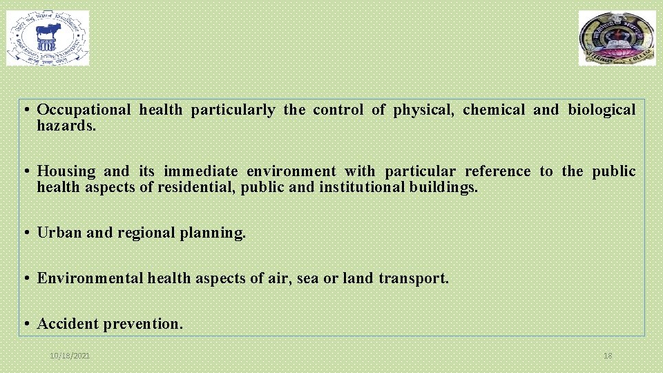 • Occupational health particularly the control of physical, chemical and biological hazards. • • Occupational health particularly the control of physical, chemical and biological hazards. •