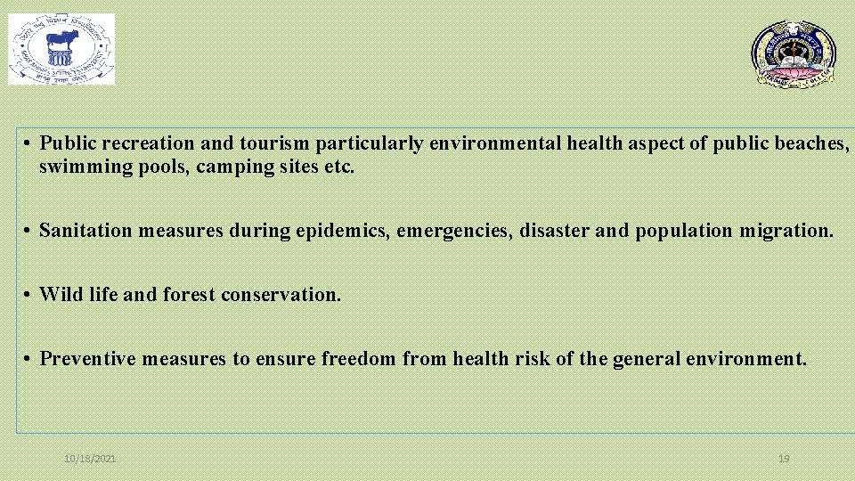 • Public recreation and tourism particularly environmental health aspect of public beaches, swimming • Public recreation and tourism particularly environmental health aspect of public beaches, swimming