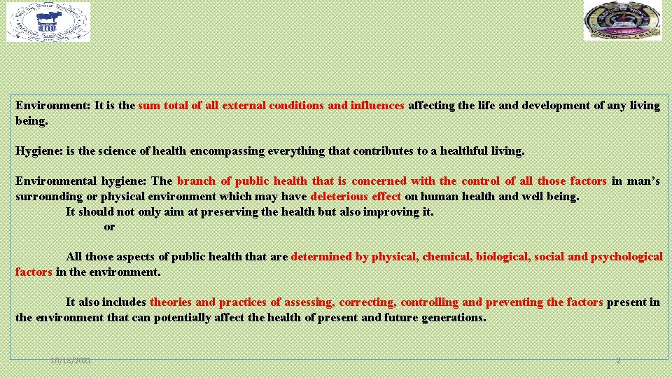 Environment: It is the sum total of all external conditions and influences affecting the Environment: It is the sum total of all external conditions and influences affecting the