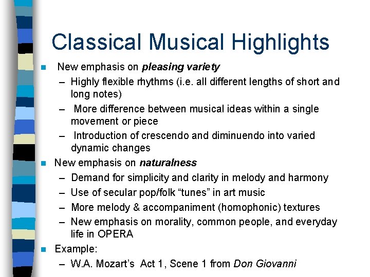 Classical Musical Highlights New emphasis on pleasing variety – Highly flexible rhythms (i. e.