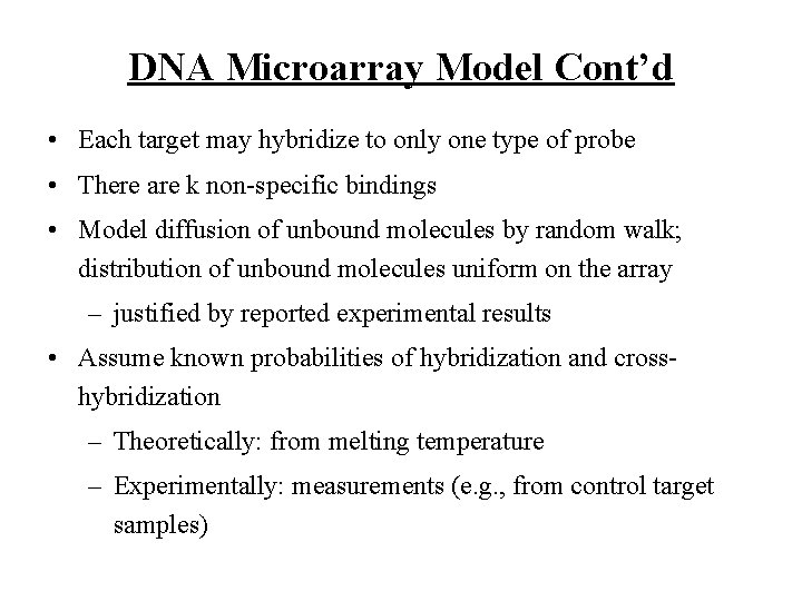 DNA Microarray Model Cont’d • Each target may hybridize to only one type of