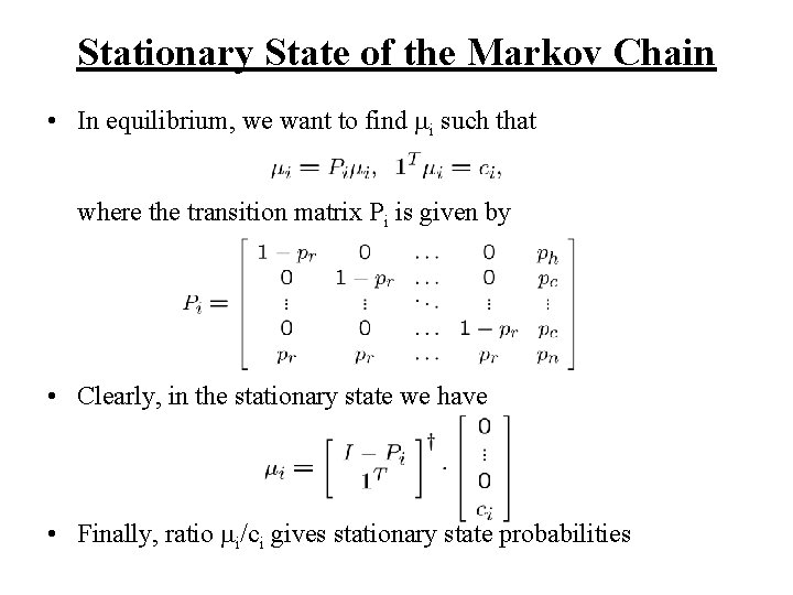 Stationary State of the Markov Chain • In equilibrium, we want to find i