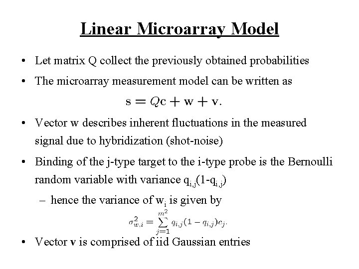 Linear Microarray Model • Let matrix Q collect the previously obtained probabilities • The