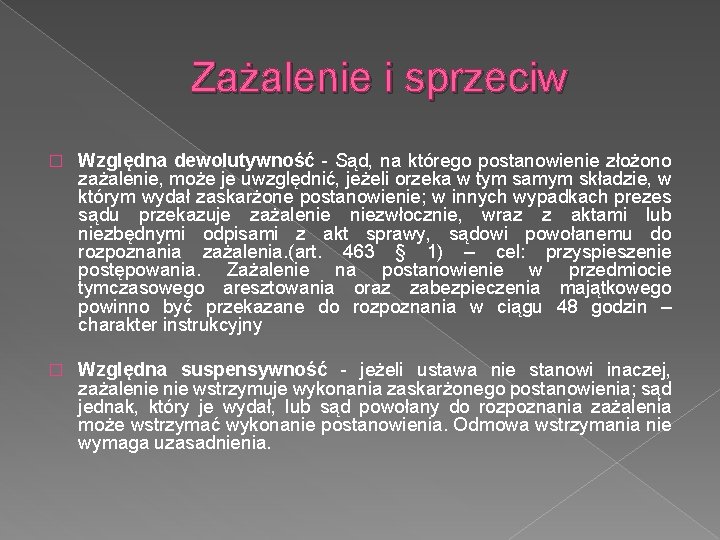 Zażalenie i sprzeciw � Względna dewolutywność - Sąd, na którego postanowienie złożono zażalenie, może Zażalenie i sprzeciw � Względna dewolutywność - Sąd, na którego postanowienie złożono zażalenie, może