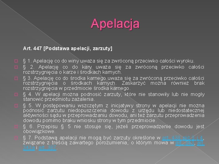 Apelacja Art. 447 [Podstawa apelacji, zarzuty] � � � � § 1. Apelację co