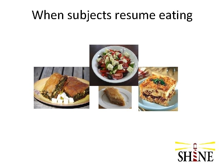 When subjects resume eating 