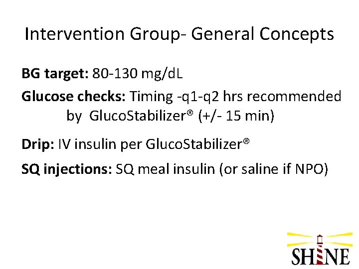 Intervention Group- General Concepts BG target: 80 -130 mg/d. L Glucose checks: Timing -q