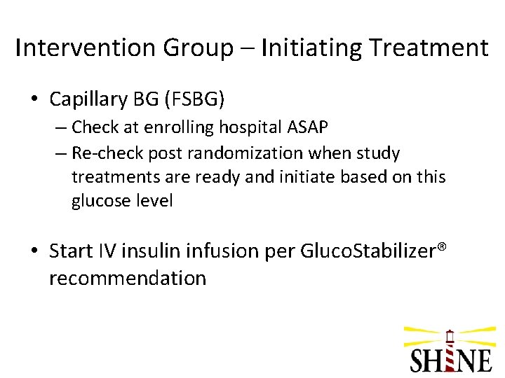 Intervention Group – Initiating Treatment • Capillary BG (FSBG) – Check at enrolling hospital