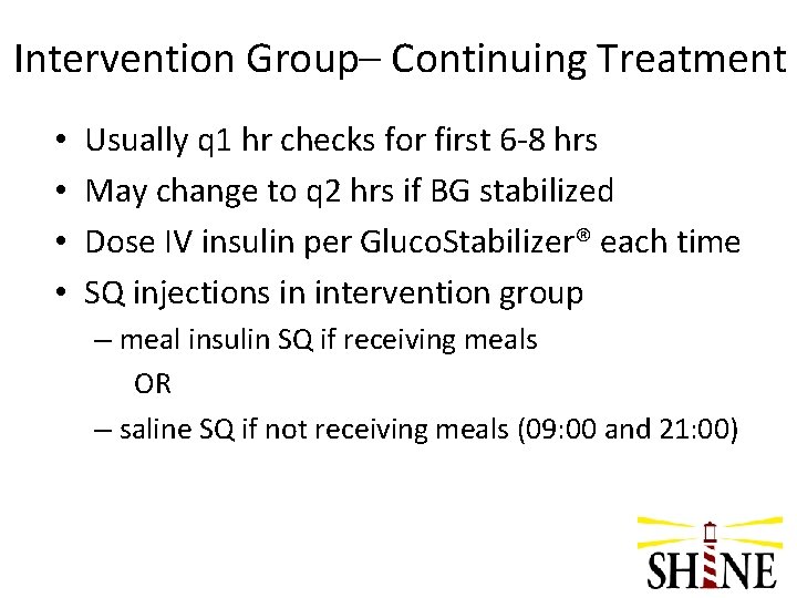 Intervention Group– Continuing Treatment • • Usually q 1 hr checks for first 6