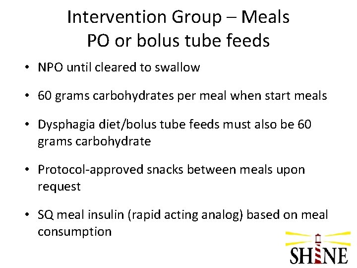 Intervention Group – Meals PO or bolus tube feeds • NPO until cleared to