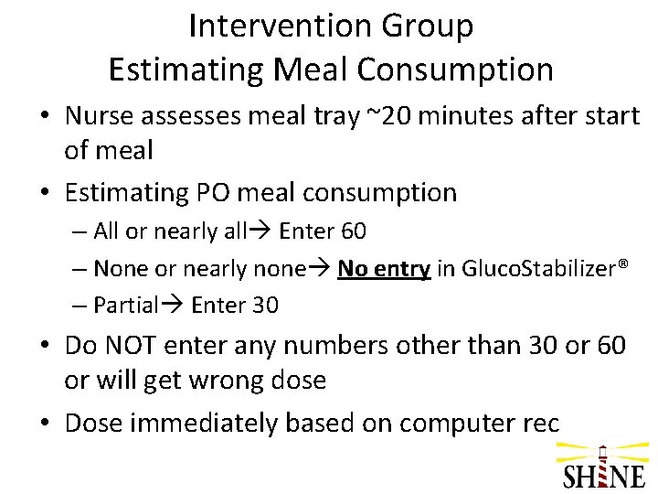 Intervention Group Estimating Meal Consumption • Nurse assesses meal tray ~20 minutes after start