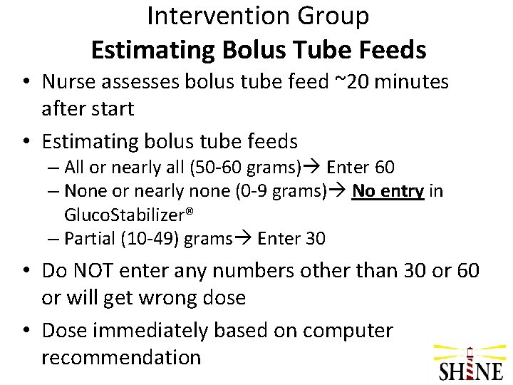 Intervention Group Estimating Bolus Tube Feeds • Nurse assesses bolus tube feed ~20 minutes
