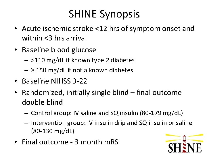 SHINE Synopsis • Acute ischemic stroke <12 hrs of symptom onset and within <3