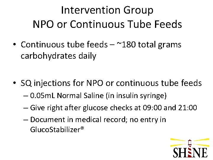 Intervention Group NPO or Continuous Tube Feeds • Continuous tube feeds – ~180 total